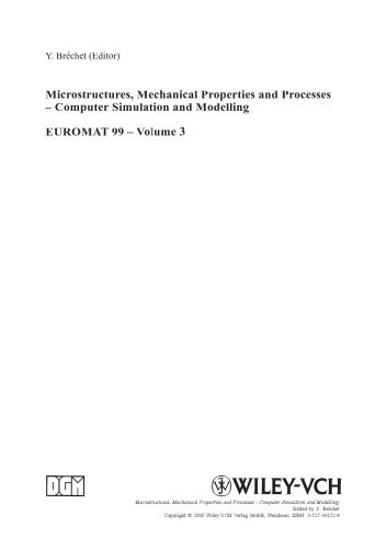 Microstructures, Mechanical Properties and Processes - Computer Simulation and Modelling, Volume 3