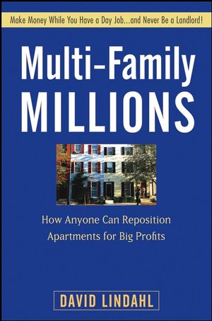 Multi-Family Millions: How Anyone Can Reposition Apartments for Big Profits