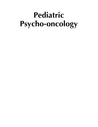 Pediatric Psycho-Oncology: Psychosocial Aspects and Clinical Interventions, Second Edition