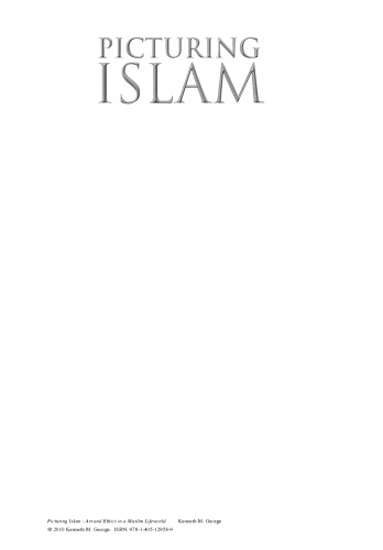 Picturing Islam: Art and Ethics in a Muslim Lifeworld