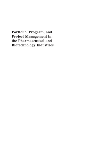 Portfolio, Program, and Project Management in the Pharmaceutical and Biotechnology Industries