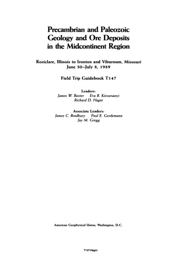 Precambrian and Paleozoic Geology and Ore Deposits in the Midcontinent Region: Rosiclare, Illinois to Ironton and Viburnum, Missouri June 30-July 8, 1989