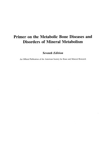 Primer on the Metabolic Bone Diseases and Disorders of Mineral Metabolism