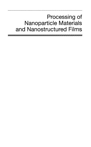 Processing of Nanoparticle Materials and Nanostructured Films, Volume 223