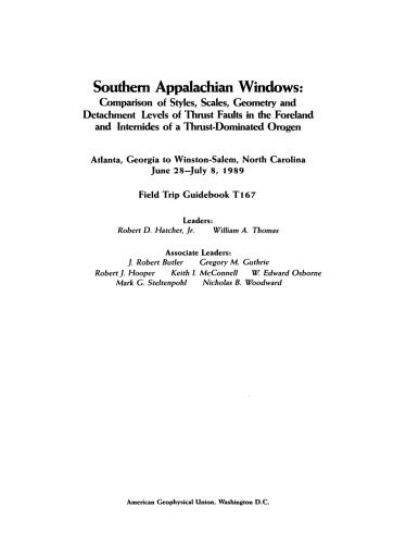 Southern Appalachian Windows: Comparison of Styles, Scales, Geometry and Detachment Levels of Thrust Faults in the Foreland and Internides of a Thrust-Dominated Orogen: Atlanta, Georgia to Winston-Salem, North Carolina June 28-July 8, 1989