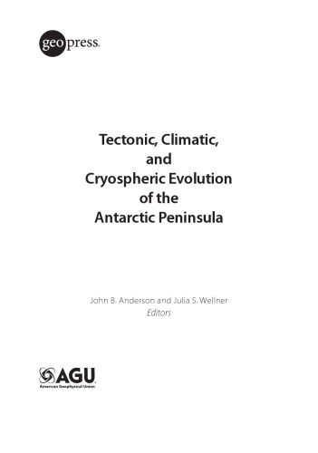 Tectonic, Climatic, and Cryospheric Evolution of the Antarctic Peninsula