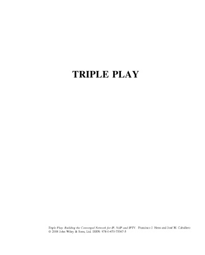 Triple Play: Building the Converged Network for IP, VoIP and IPTV