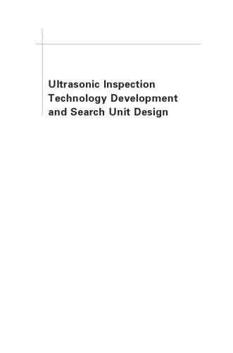 Ultrasonic Inspection Technology Development and Search Unit Design: Examples of Practical Applications