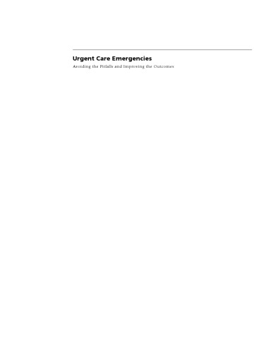 Urgent Care Emergencies: Avoiding the Pitfalls and Improving the Outcomes