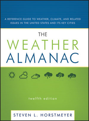 The Weather Almanac: A Reference Guide to Weather, Climate, and Related Issues in the United States and its Key Cities, Twelfth Edition