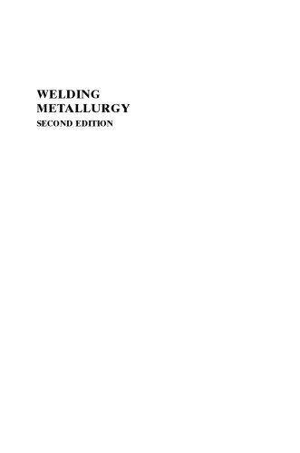 Welding Metallurgy, Second Edition