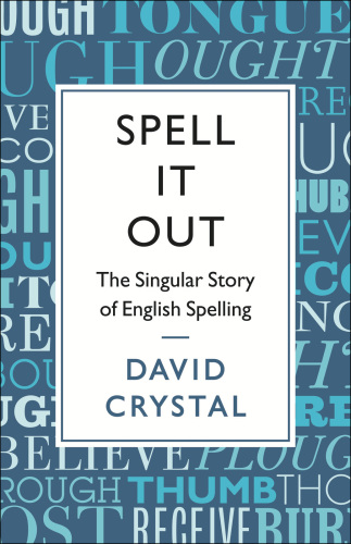 Spell it Out: The Story of English Spelling