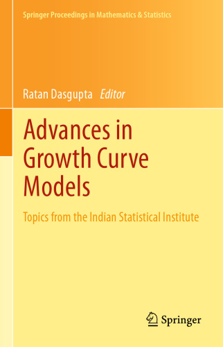 Advances in Growth Curve Models: Topics from the Indian Statistical Institute