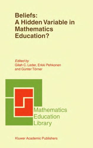 Beliefs: A Hidden Variable in Mathematics Education