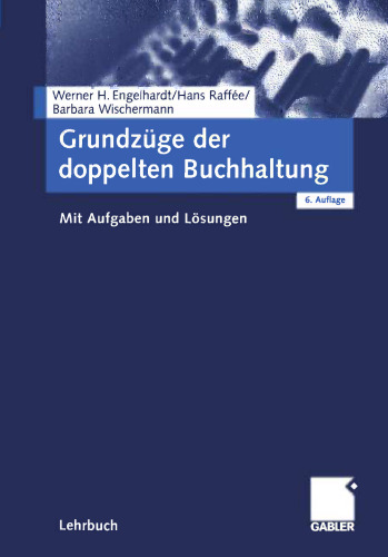 Grundzüge der doppelten Buchhaltung: Mit Aufgaben und Lösungen