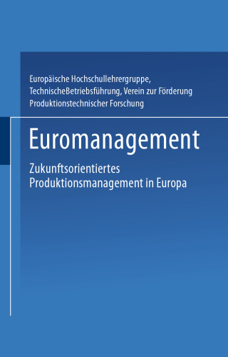 Euromanagement: Zukunftsorientiertes Produktionsmanagement in Europa