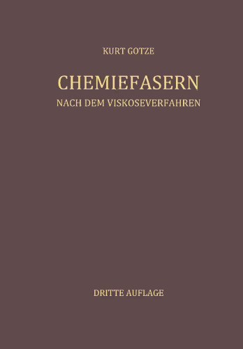Chemiefasern nach dem Viskoseverfahren: Erster Band