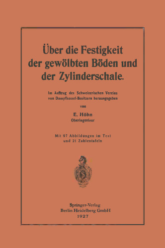 Über die Festigkeit der gewölbten Böden und der Zylinderschale: Im Auftrag des Schweizerischen Vereins von Dampfkessel-Besitzern herausgegeben