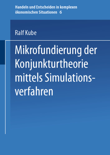 Mikrofundierung der Konjunkturtheorie mittels Simulationsverfahren