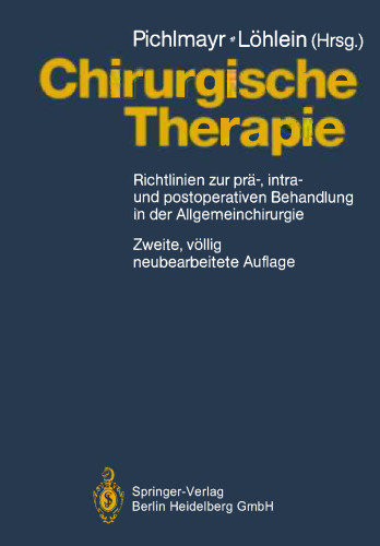 Chirurgische Therapie: Richtlinien zur prä-, intra- und postoperativen Behandlung in der Allgemeinchirurgie