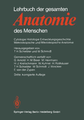 Lehrbuch der gesamten Anatomie des Menschen: Cytologie Histologie Entwicklungsgeschichte Makroskopische und Mikroskopische Anatomie