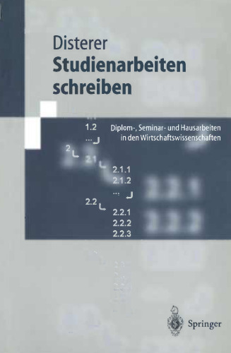 Studienarbeiten schreiben: Diplom-, Seminar- und Hausarbeiten in den Wirtschaftswissenschaften