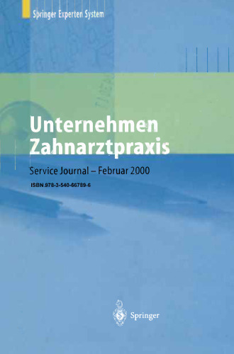 Unternehmen Zahnarztpraxis: Springers großer Wirtschafts- und Rechtsratgeber für Zahnärzte