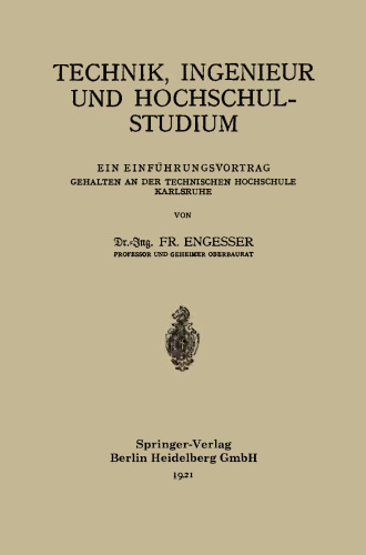 Technik, Ingenieur und Hochschulstudium: Ein Einführungsvortrag Gehalten an der Technischen Hochschule Karlsruhe