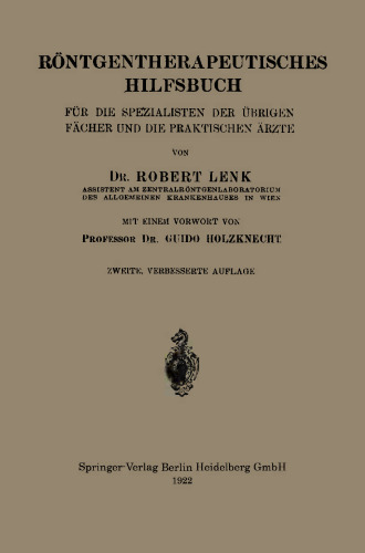 Röntgentherapeutisches Hilfsbuch für die Spezialisten der Übrigen Fächer und die Praktischen Ärzte