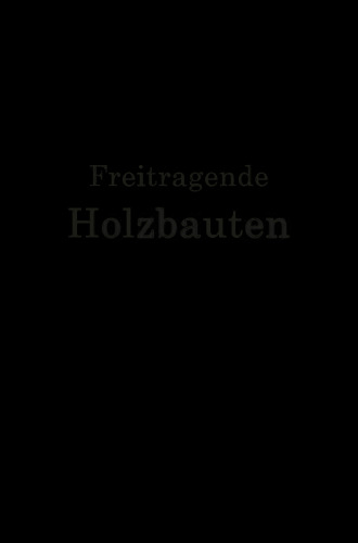 Freitragende Holzbauten