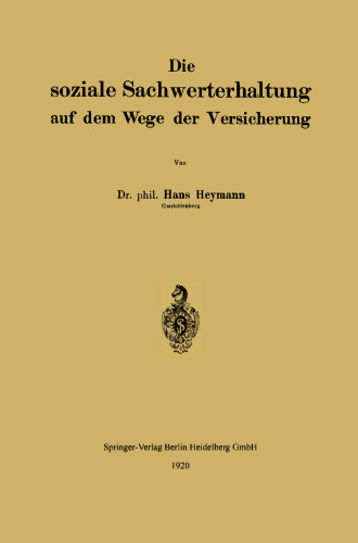 Die soziale Sachwerterhaltung auf dem Wege der Versicherung