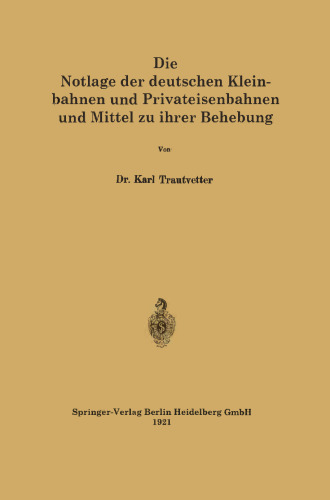 Die Notlage der deutschen Kleinbahnen und Privateisenbahnen und Mittel zu ihrer Behebung