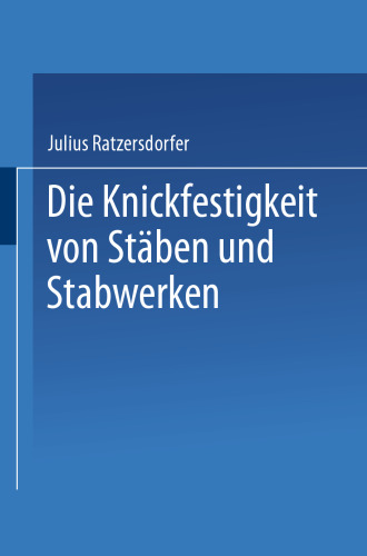 Die Knickfestigkeit von Stäben und Stabwerken