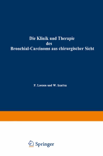 Die Klinik und Therapie des Bronchial-Carcinoms aus chirurgischer Sicht