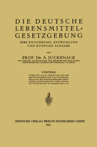 Die Deutsche Lebensmittelgesetzgebung: Ihre Entstehung, Entwicklung und Künftige Aufgabe