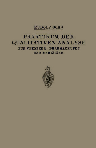 Praktikum der Qualitativen Analyse: Für Chemiker · Pharmazeuten und Mediziner