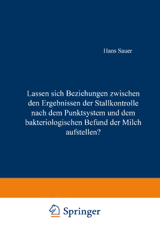 Lassen sich Beziehungen zwischen den Ergebnissen der Stallkontrolle nach dem Punktsystem und dem bakteriologischen Befund der Milch aufstellen?