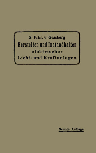 Herstellen und Instandhalten Elektrischer Licht- und Kraftanlagen: Ein Leitfaden auch für Nicht-Techniker