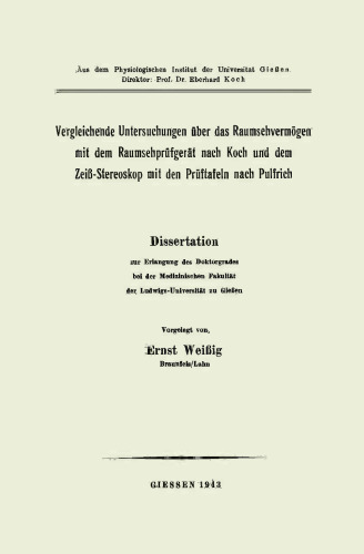 Vergleichende Untersuchungen über das Raumsehvermögen mit dem Raumsehprüfgerät nach Koch und dem Zeiß-Stereoskop mit den Prüftafeln nach Pulfrich