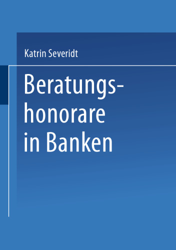 Beratungshonorare in Banken: Wettbewerbsbedingungen und Kundenpräferenzen