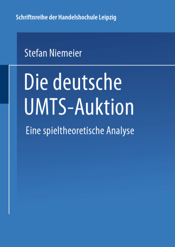 Die deutsche UMTS-Auktion: Eine spieltheoretische Analyse