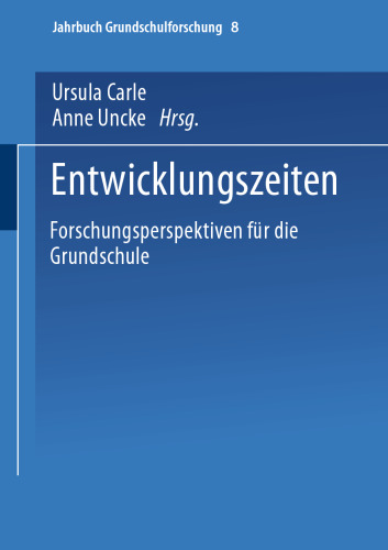 Entwicklungszeiten: Forschungsperspektiven für die Grundschule