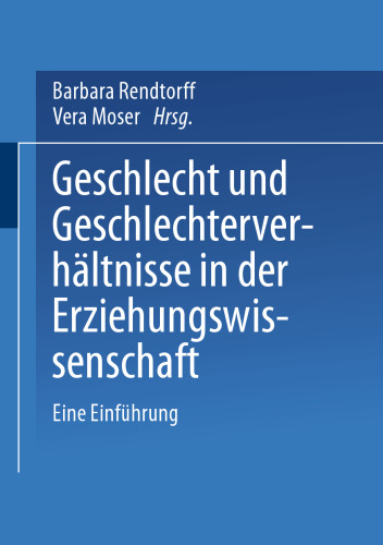 Geschlecht und Geschlechterverhältnisse in der Erziehungswissenschaft: Eine Einführung