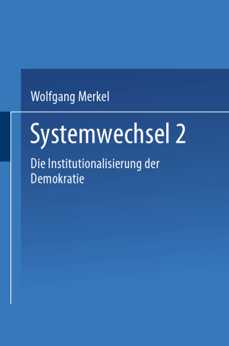 Systemwechsel 2: Die Institutionalisierung der Demokratie