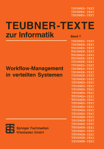 Workflow-Management in verteilten Systemen: Entwurf und Betrieb geregelter arbeitsteiliger Anwendungssysteme