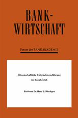 Wissenschaftliche Unternehmensführung im Bankbetrieb