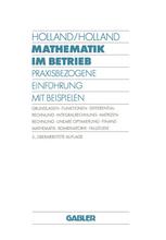 Mathematik im Betrieb: Praxisbezogene Einführung mit Beispielen