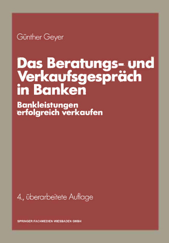 Das Beratungs- und Verkaufsgespräch in Banken: Bankleistungen erfolgreich verkaufen