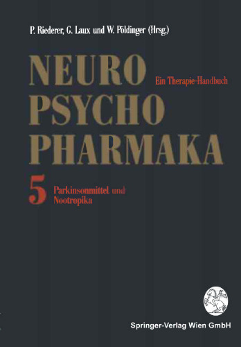 Neuro-Psychopharmaka: Ein Therapie-Handbuch Band 5: Parkinsonmittel und Nootropika