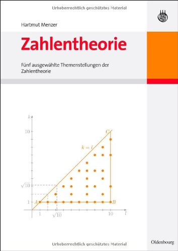 Zahlentheorie: Fünf ausgewählte Themenstellungen der Zahlentheorie